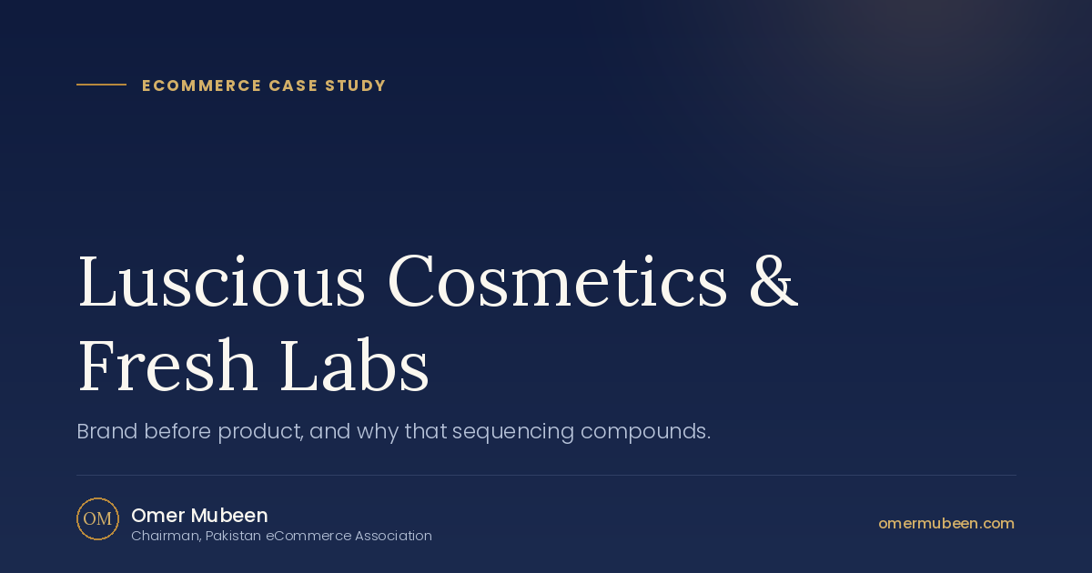 Luscious Cosmetics & Fresh Labs — Beauty & Personal Care case study by Omer Mubeen