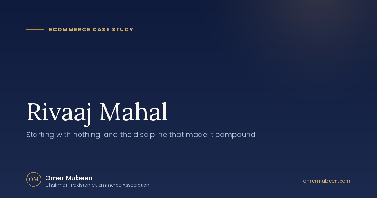 Rivaaj Mahal — Starting From Zero case study by Omer Mubeen